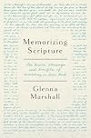 Memorizing Scripture: The Basics, Blessings, and Benefits of Meditating on God's Word
