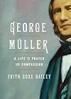 George Müller: A Life of Prayer and Compassion