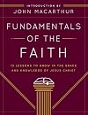 Fundamentals of the Faith: 13 Lessons to Grow in the Grace and Knowledge of Jesus Christ