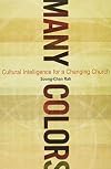 Many Colors: Cultural Intelligence for a Changing Church