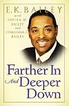 Farther In and Deeper Down