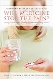 Will Medicine Stop The Pain Finding Gods Healing For Depression Anxiety And Other Troubling Emotions