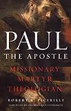 Paul The Apostle Missionary Martyr Theologian