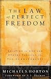 The Law of Perfect Freedom: Relating to God and Others through the Ten Commandments