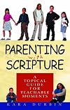 Parenting With Scripture: A Topical Guide for Teachable Moments