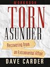 Torn Asunder Workbook: Recovering From an Extramarital Affair