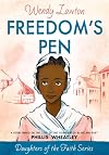 Freedom's Pen: A Story Based on the Life of Freed Slave and Author Phillis Wheatley (Daughters of the Faith Series)