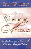 Seven Convincing Miracles: Understanding the Claims of Christ in Today's Culture