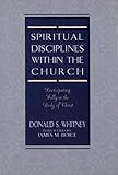 Spiritual Disciplines Within The Church Participating Fully In The Body Of Christ