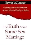 The Truth About Same Sex Marriage: 6 Things You Need to Know About What's Really at Stake