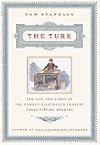 The Turk: The Life and Times of the Famous Eighteenth-Century Chess-Playing Machine