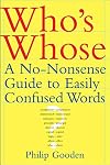 Who's Whose: A No-Nonsense Guide to Easily Confused Words