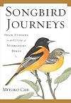 Songbird Journeys: Four Seasons In the Lives of Migratory Birds