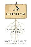 Ad Infinitum: A Biography of Latin
