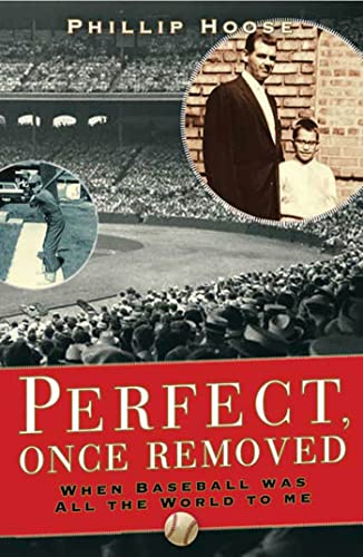 Perfect, Once Removed: When Baseball Was All the World to Me book cover