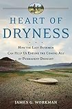 Heart Of Dryness How The Last Bushmen Can Help Us Endure The Coming Age Of Permanent Drought