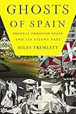 Ghosts of Spain: Travels though Spain and its Secret Past