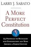 A More Perfect Constitution: 23 Proposals to Revitalize Our Constitution and Make America a Fairer Country