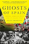 Ghosts of Spain: Travels Through Spain and Its Silent Past