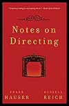 Notes on Directing: 130 Lessons in Leadership from the Director's Chair