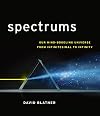 Spectrums: Our Mind-boggling Universe from Infinitesimal to Infinity