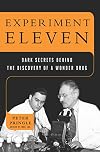Experiment Eleven: Dark Secrets Behind the Discovery of a Wonder Drug