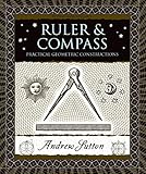 Ruler And Compass Practical Geometric Constructions Wooden Books