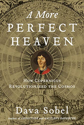A More Perfect Heaven: How Copernicus Revolutionized the Cosmos book cover