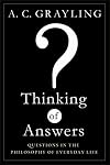Thinking of Answers: Questions in the Philosophy of Everyday Life