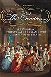 Courtiers: The Secret History of the Georgian Court