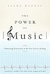 The Power of Music: Pioneering Discoveries in the New Science of Song