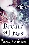 A Breath of Frost: The Lovegrove Inheritance (The Lovegrove Legacy)