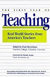 The First Year of Teaching: Real World Stories from America's Teachers