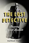 The Lost Detective: Becoming Dashiell Hammett