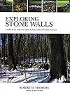 Exploring Stone Walls: A Field Guide to New England's Stone Walls