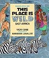 This Place is Wild: East Africa