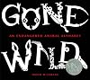 Gone Wild: An Endangered Animal Alphabet