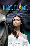 Blue Flame: Book One of the Perfect Fire Trilogy