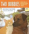 Two Bobbies: A True Story of Hurricane Katrina, Friendship, and Survival