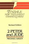 The Second Epistle of Peter and the Epistle of Jude: An Introduction and Commentary (Tyndale New Testament Commentaries)