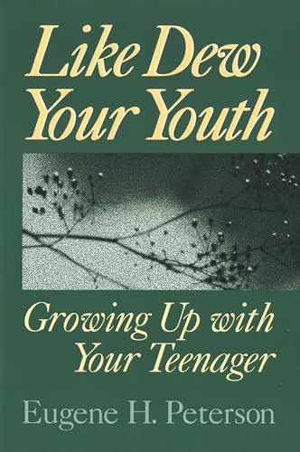 Like Dew Your Youth: Growing Up with Your Teenager book cover