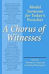 A Chorus of Witnesses: Model Sermons for Today's Preacher