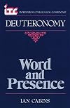 Word and Presence: A Commentary on the Book of Deuteronomy (International Theological Commentary)