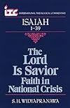 The Lord is Savior: Faith in National Crisis: A Commentary on the Book of Isaiah 1-39 - ITC (International Theological Commentary)
