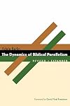 The Dynamics of Biblical Parallelism