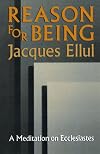 Reason for Being: A Meditation on Ecclesiastes