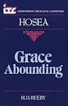 Grace Abounding: A Commentary on the Book of Hosea - ITC (International Theological Commentary)