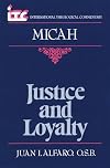 Justice and Loyalty: A Commentary on the Book of Micah - ITC (International Theological Commentary)