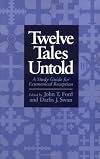 Twelve Tales Untold: A Story Guide for Ecumenical Reception