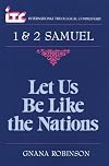 Let Us Be Like the Nations: A Commentary on the Books of 1 and 2 Samuel (International Theological Commentary)